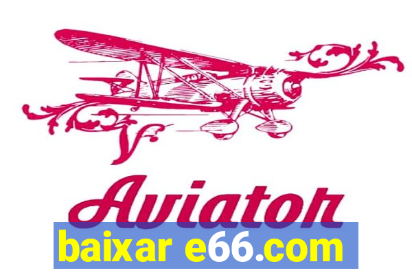 baixar e66.com